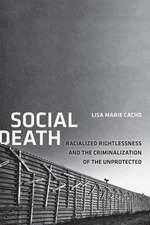 Social Death – Racialized Rightlessness and the Criminalization of the Unprotected