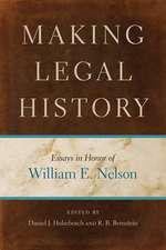 Making Legal History – Essays in Honor of William E. Nelson