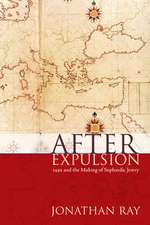 After Expulsion – 1492 and the Making of Sephardic Jewry