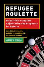 Refugee Roulette – Disparities in Asylum Adjudication and Proposals for Reform