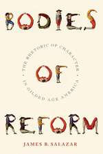 Bodies of Reform – The Rhetoric of Character in Gilded Age America