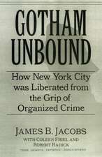 Gotham Unbound – How New York City Was Liberated From the Grip of Organized Crime