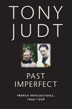 Past Imperfect – French Intellectuals, 1944–1956