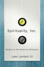 Spirituality, Inc. – Religion in the American Workplace