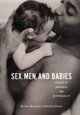 Sex, Men, and Babies – Stories of Awareness and Responsibility