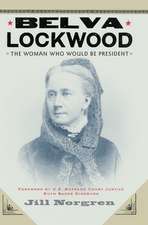 Belva Lockwood – The Woman Who Would Be President