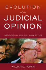 Evolution of the Judicial Opinion – Institutional and Individual Styles