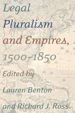 Legal Pluralism and Empires, 1500–1850