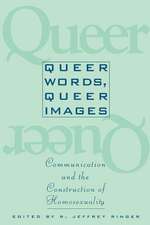 Queer Words, Queer Images – Communication and the Construction of Homosexuality