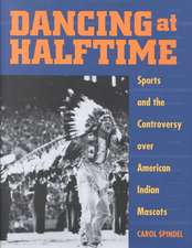 Dancing at Halftime – Sports and the Controversy over American Indian Mascots