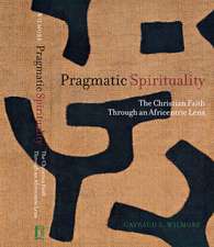 Pragmatic Spirituality – The Christian Faith through an Africentric Lens