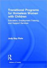 Transitional Programs for Homeless Women with Children: Education, Employment Traning, and Support Services