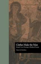 Clothes Make the Man: Female Cross Dressing in Medieval Europe