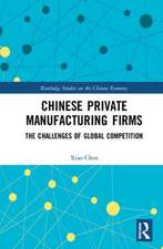 Chinese Private Manufacturing Firms: The Challenges of Global Competition