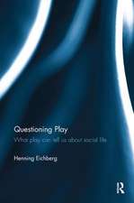 Questioning Play: What play can tell us about social life