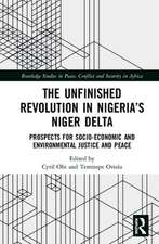 The Unfinished Revolution in Nigeria’s Niger Delta: Prospects for Environmental Justice and Peace