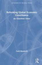 Reforming Global Economic Governance: An Unsettled Order