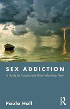 Sex Addiction: A Guide for Couples and Those Who Help Them