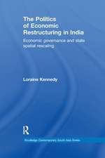 The Politics of Economic Restructuring in India: Economic Governance and State Spatial Rescaling