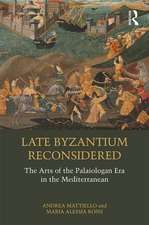 Late Byzantium Reconsidered: The Arts of the Palaiologan Era in the Mediterranean