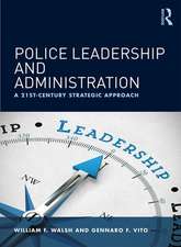 Police Leadership and Administration: A 21st-Century Strategic Approach