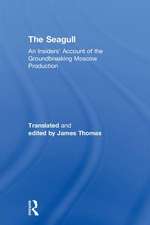 The Seagull: An Insiders’ Account of the Groundbreaking Moscow Production