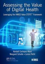 Assessing the Value of Digital Health: Leveraging the HIMSS Value STEPS™ Framework