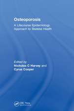 Osteoporosis: A Lifecourse Epidemiology Approach to Skeletal Health