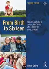 From Birth to Sixteen: Children's Health, Social, Emotional and Linguistic Development