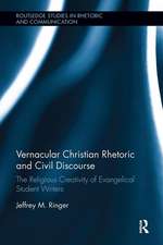 Vernacular Christian Rhetoric and Civil Discourse: The Religious Creativity of Evangelical Student Writers