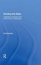 Dividing the State: Legitimacy, Secession and the Doctrine of Oppression