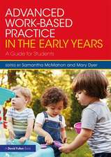 Advanced Work-based Practice in the Early Years: A Guide for Students