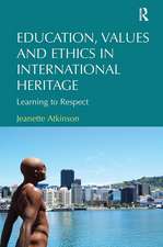 Education, Values and Ethics in International Heritage: Learning to Respect