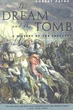 The Dream and the Tomb: A History of the Crusades