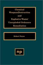 Chemical Weapons Destruction and Explosive Waste: Unexploded Ordinance Remediations