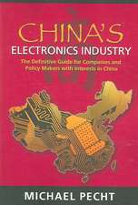 China's Electronics Industry: The Definitive Guide for Companies and Policy Makers with Interest in China