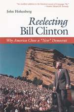 Reelecting Bill Clinton Why America Chose a 