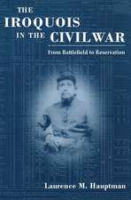 Iroquois in the Civil War: From Battlefield to Reservation