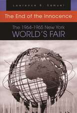 End of the Innocence 1964-1965: The 1964-1965 New York World's Fair