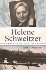 Helene Schweitzer: A Life of Her Own