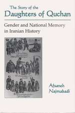 The Story of the Daughters of Quchan: Gender and National Memory in Iranian History