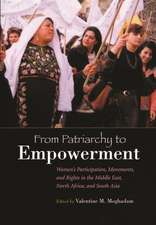 From Patriarchy to Empowerment: Women's Participation, Movements, and Rights in the Middle East, North Africa, and South Asia