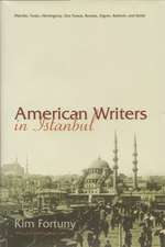 American Writers in Istanbul: Melville, Twain, Hemingway, Dos Passos, Bowles, Algren, BALDWIN, AND SETTLE