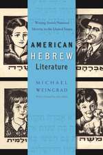 American Hebrew Literature: Writing Jewish National Identity in the United States