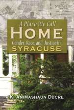 A Place We Call Home: Gender, Race, and Justice in Syracuse