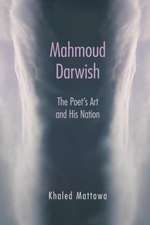 Mahmoud Darwish: The Poet's Art and His Nation