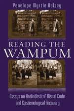 Reading the Wampum: Essays on Hodinohso Ni' Visual Code and Epistemological Recovery