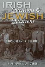 Irish Questions and Jewish Questions