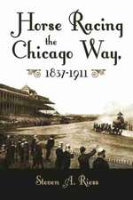 Horse Racing the Chicago Way, 1837-1911