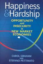 Happiness and Hardship: Opportunity and Insecurity in New Market Economies